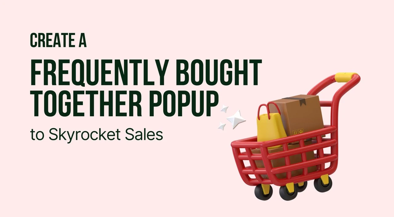 Create a ‘Frequently Bought Together’ Popup to Skyrocket Sales